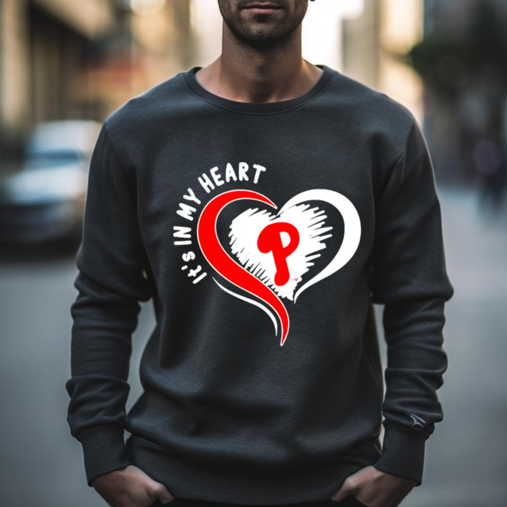 Philadelphia Phillies It’S In My Heart Shirt