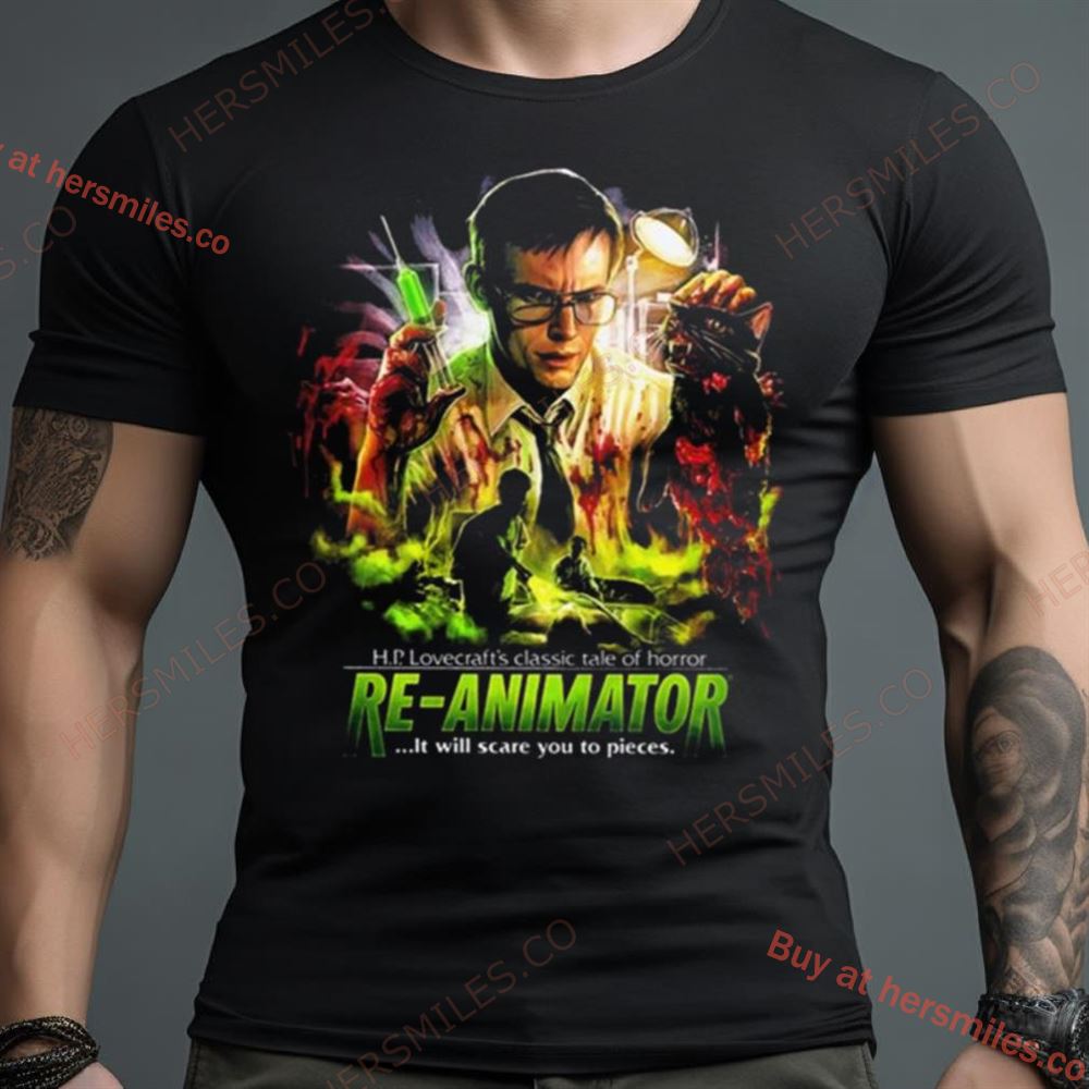 Re Animator Scare You To Pieces 2024 Shirt