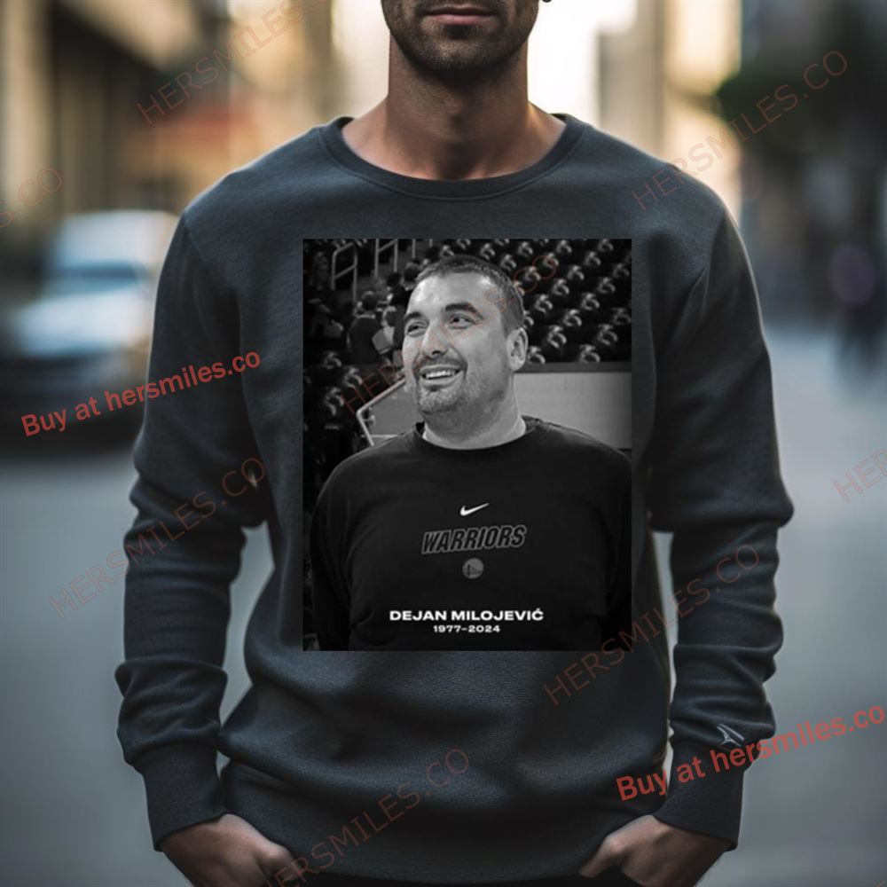 Rip Dejan Milojevic 1977 2024 The Assistant Coach Of Golden State Warriors Shirt
