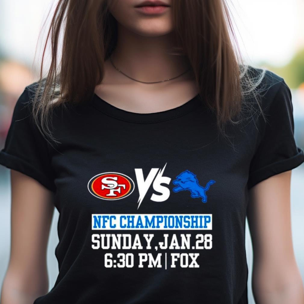 San Francisco 49Ers Vs Detroit Lions Nfc Championship Sunday Jan 28 Shirt San Francisco 49Ers Vs Detroit Lions Nfc Championship Sunday Jan 28 Shirt