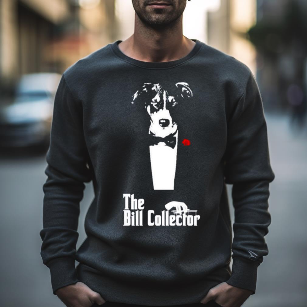 The Bill Collector Shirt