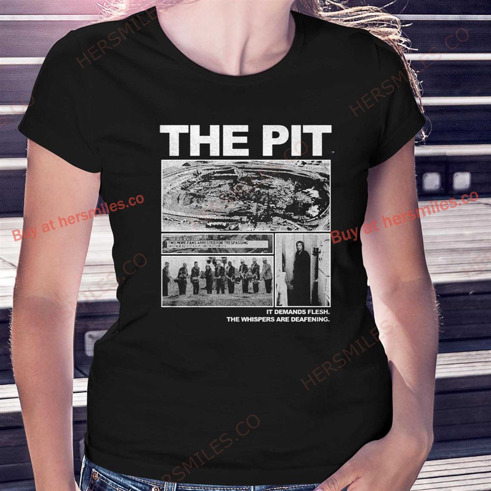 The Pit It Demands Flesh Shirt
