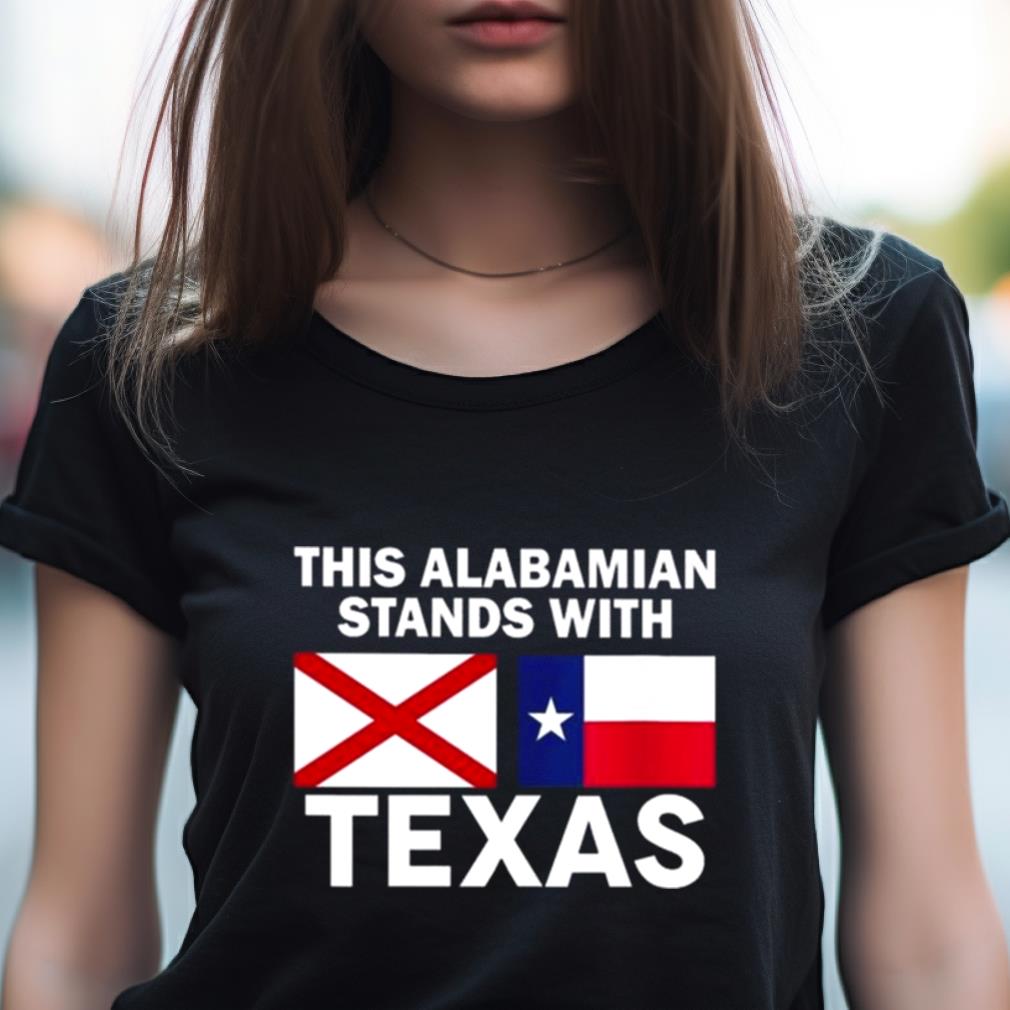 This Alabamian Stands With Texas Shirt This Alabamian Stands With Texas Shirt