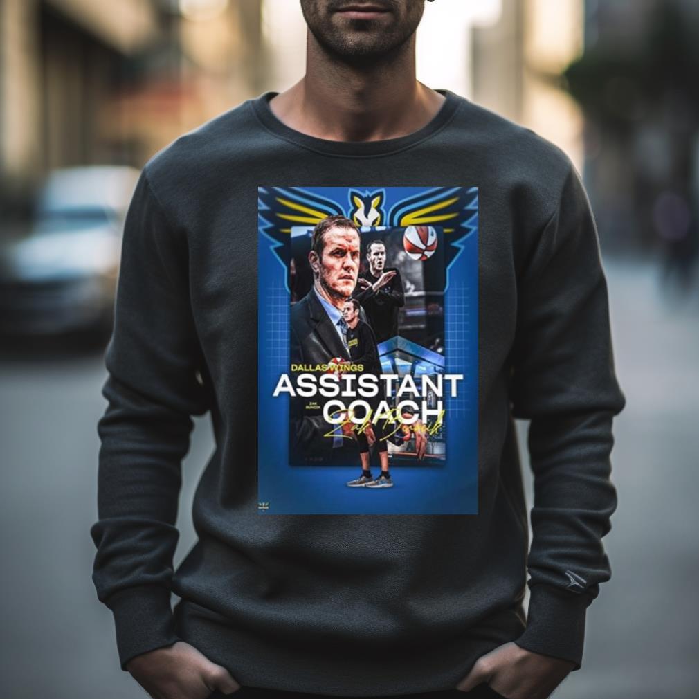 Zak Buncik Is Assistant Coach Of Dallas Wings Signature Shirt