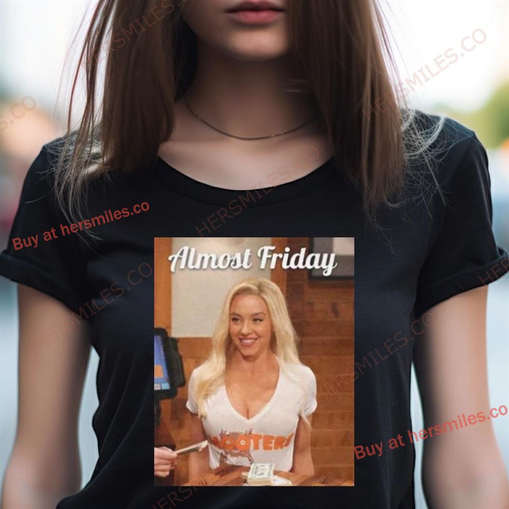 Almost Friday Hooters Shirt Almost Friday Hooters Shirt