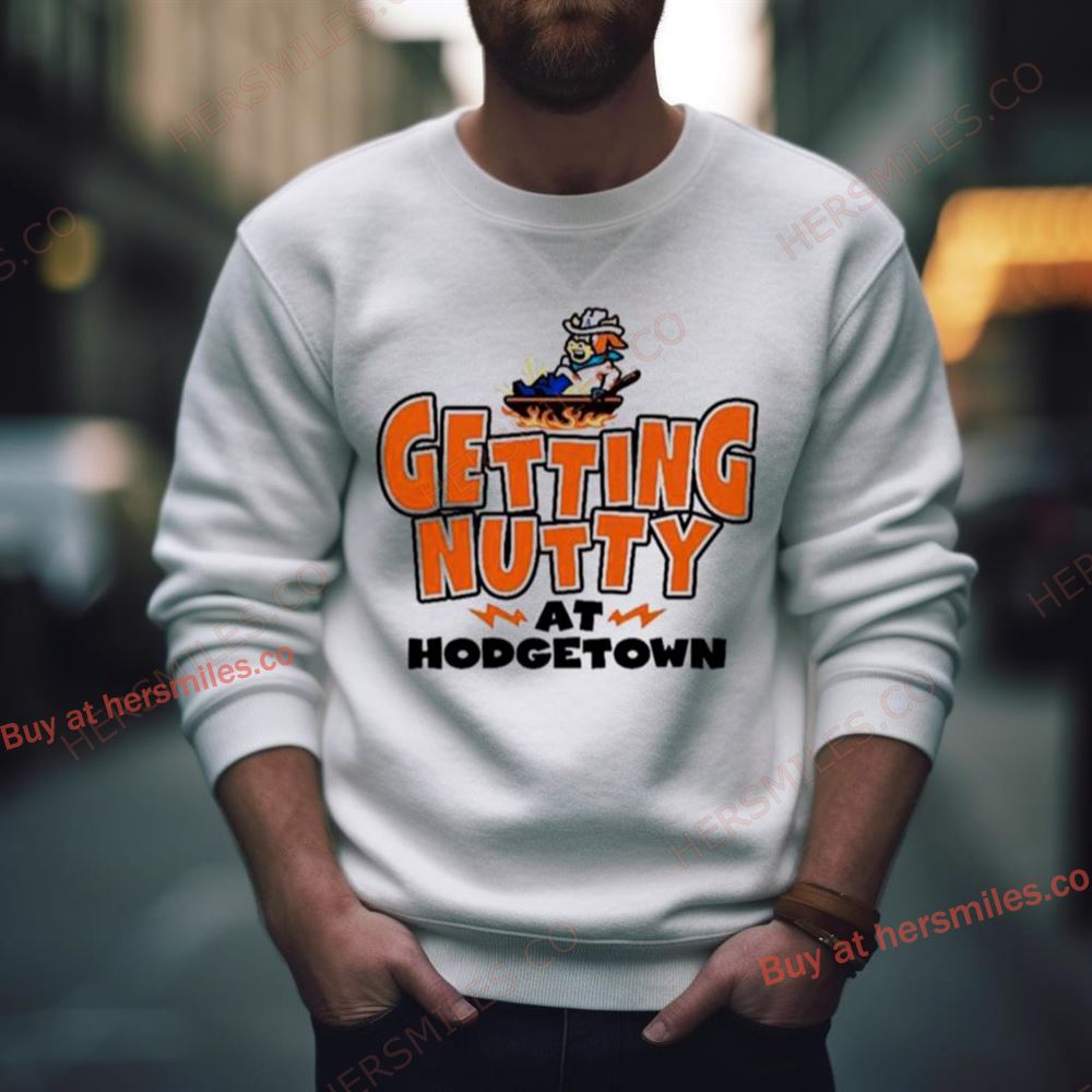 Amarillo Calf Fries Getting Nutty At Hodgetown Shirt