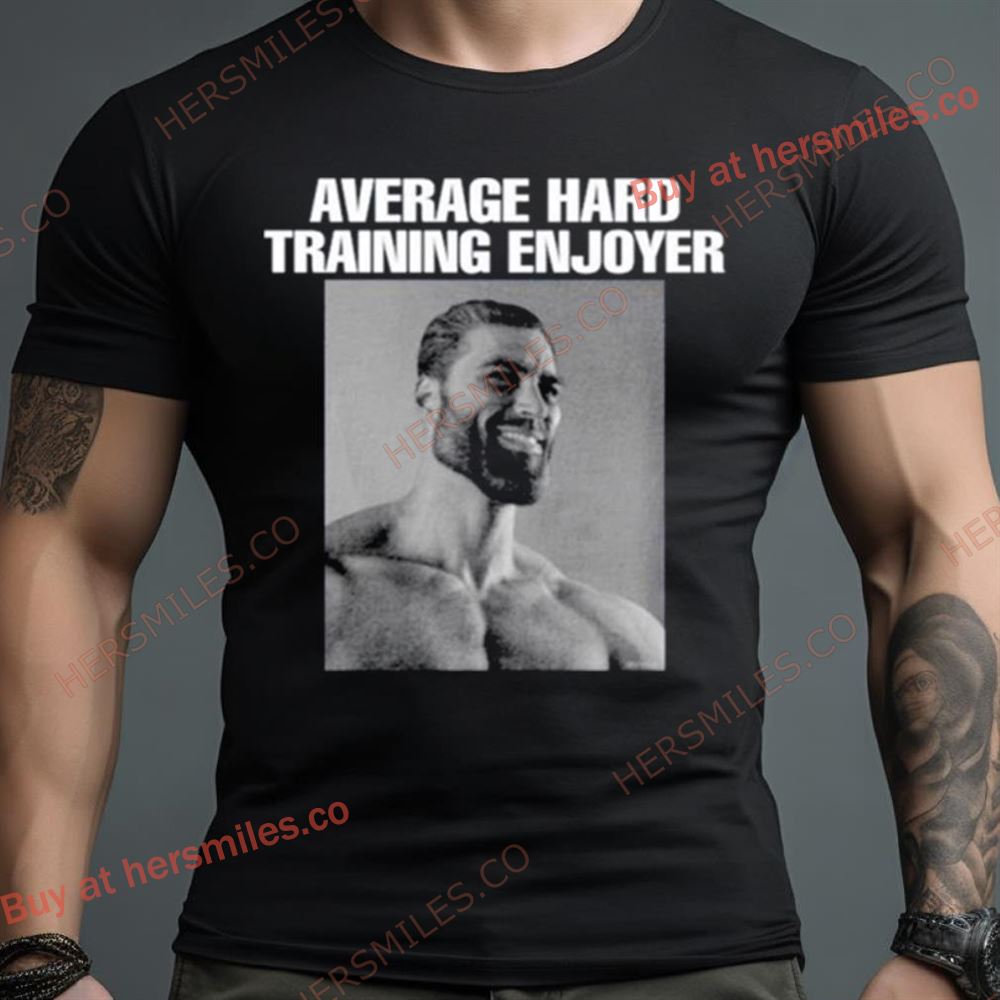 Average Hard Training Enjoyer Shirt