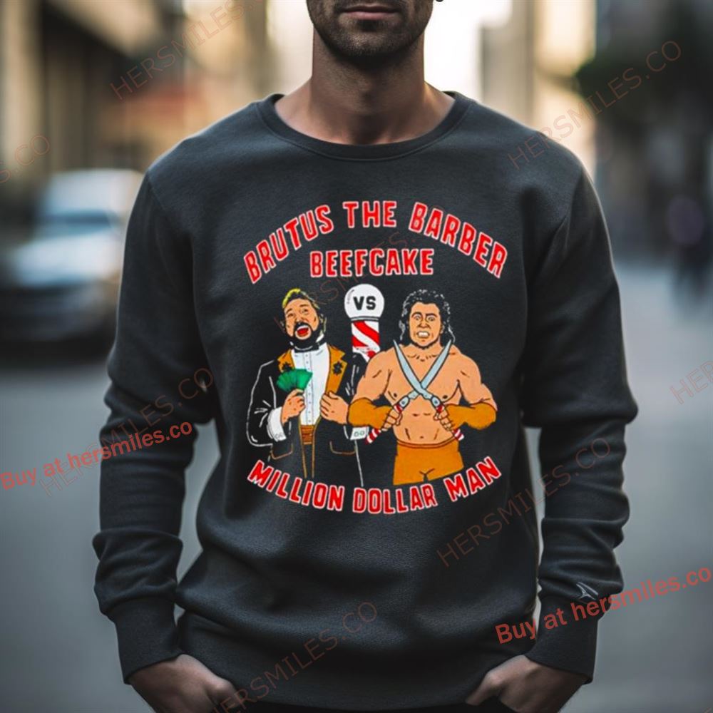 Brutus The Barber Beefcake Million Dollar Man Shirt