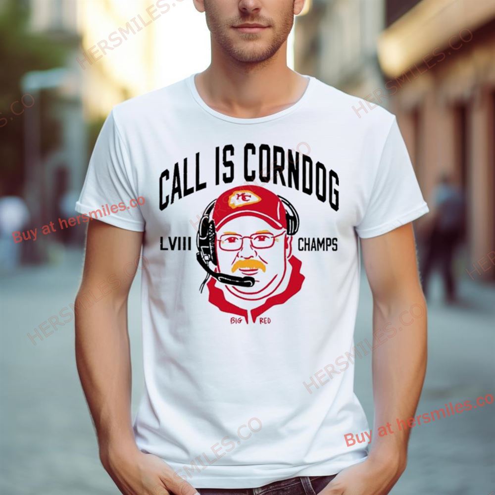 Call Is Corndog Big Red Kansas City Chiefs Shirt