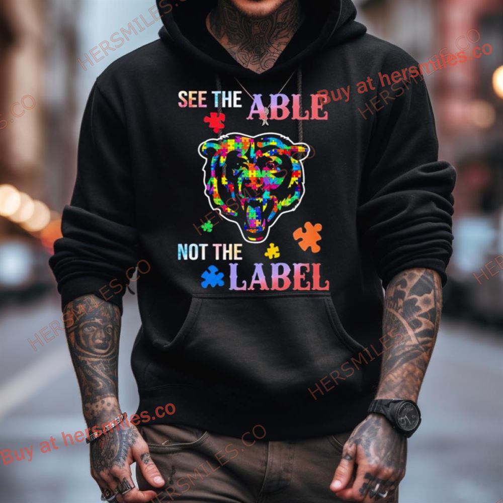 Chicago Bears See The Able Not The Label Shirt Chicago Bears See The Able Not The Label Shirt