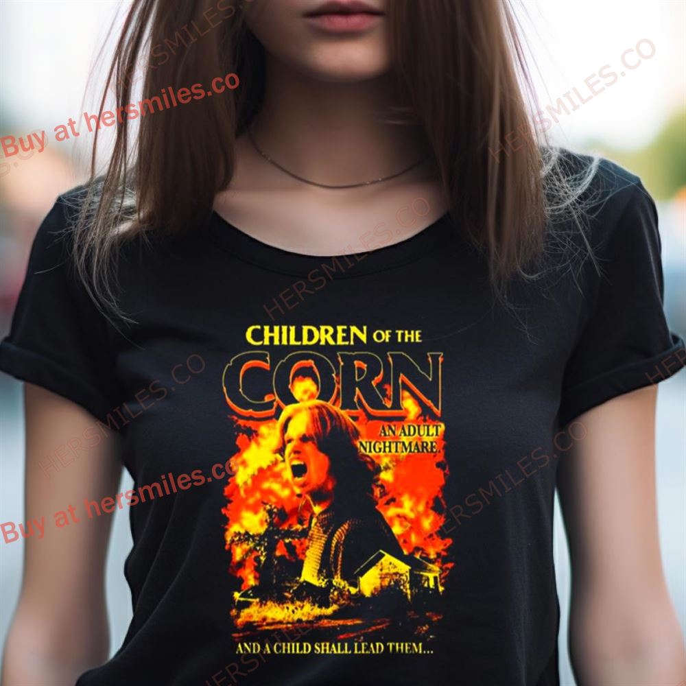 Children Of The Corn An Adult Nightmare And A Child Shall Lead Them Shirt Children Of The Corn An Adult Nightmare And A Child Shall Lead Them Shirt