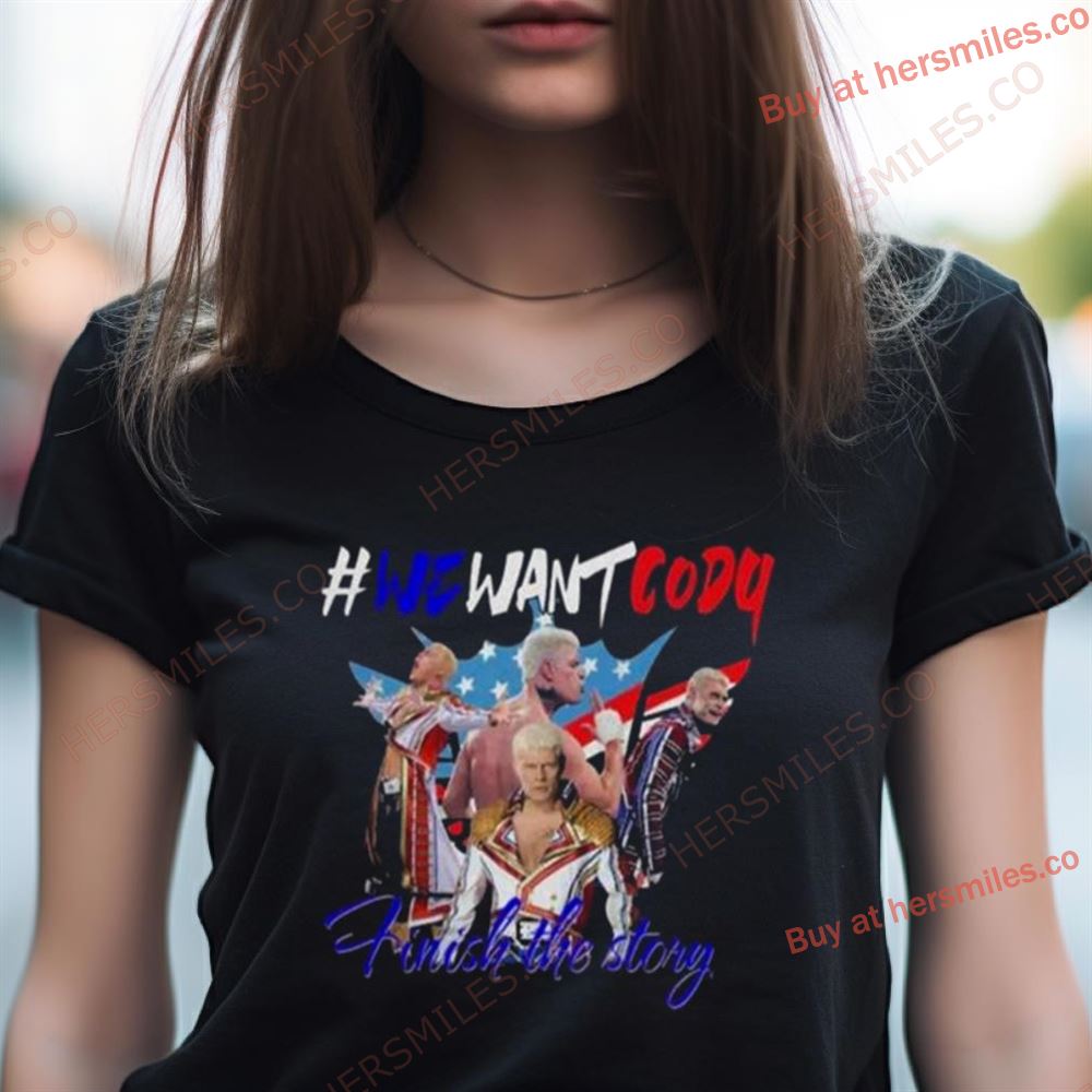 Cody #Wewantcody Finish The Story Shirt Cody #Wewantcody Finish The Story Shirt
