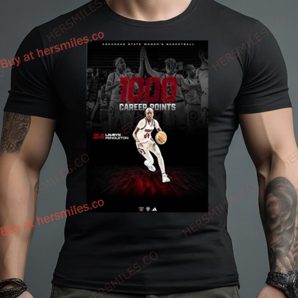 Congrats Lauryn Pendleton 1000 Career Points Of Arkansas State Women’S Basketball Shirt