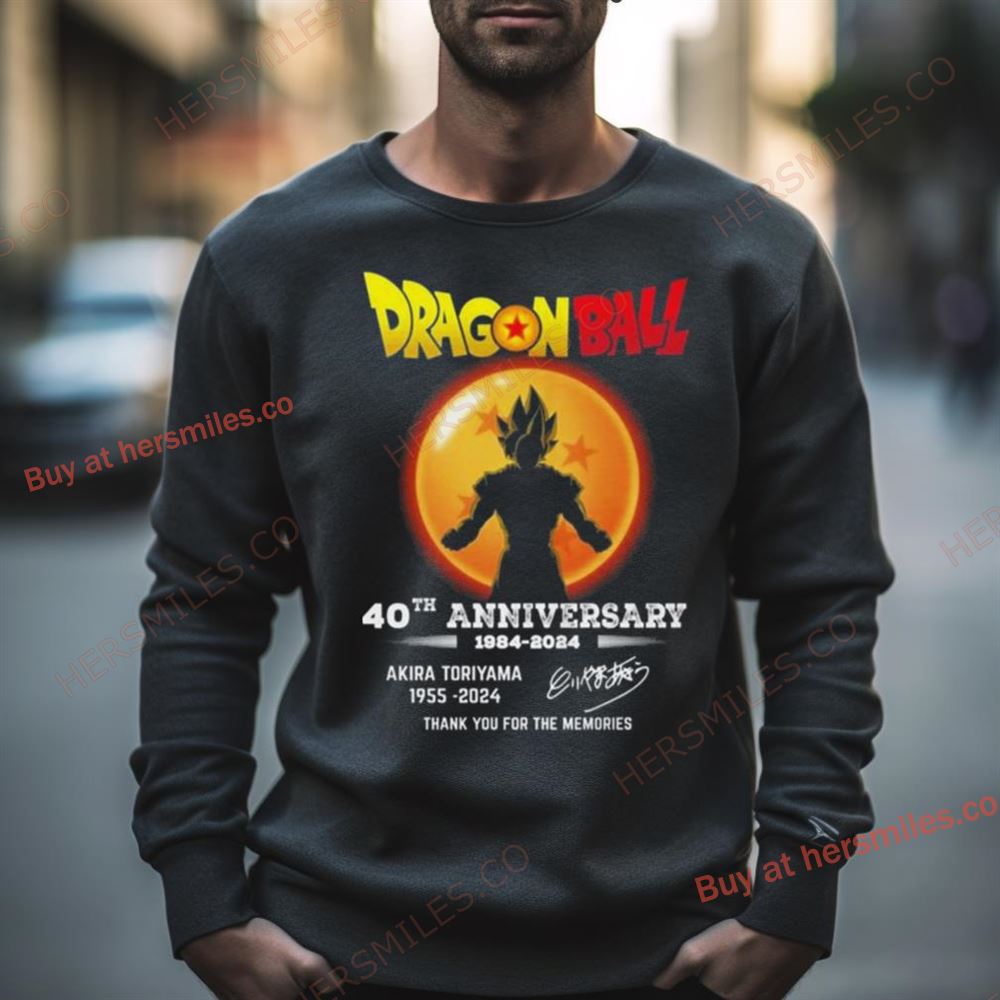 Dragon Ball 40Th Anniversary 1984 2024 Akira Toriyama 1955 2024 Thank You For The Memories Shirt