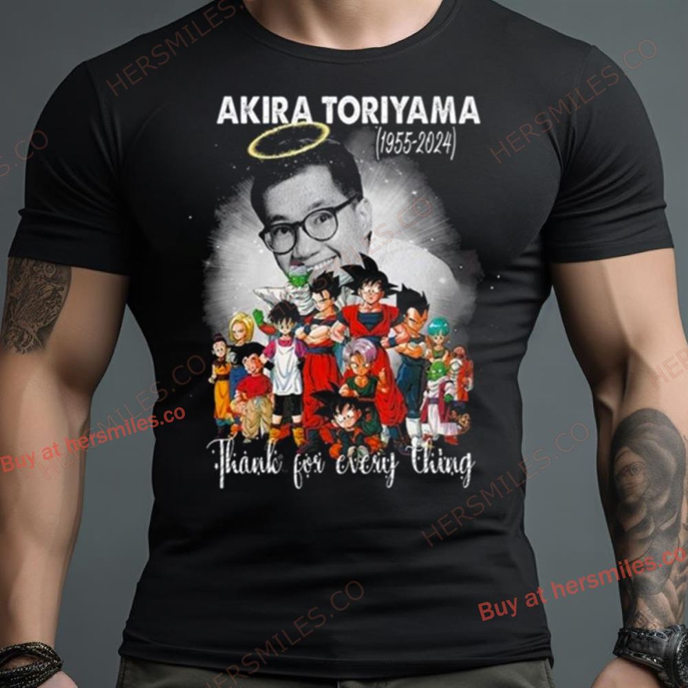 Dragon Ball Akira Toriyama 1955 2024 Thank For Every Thing Shirt