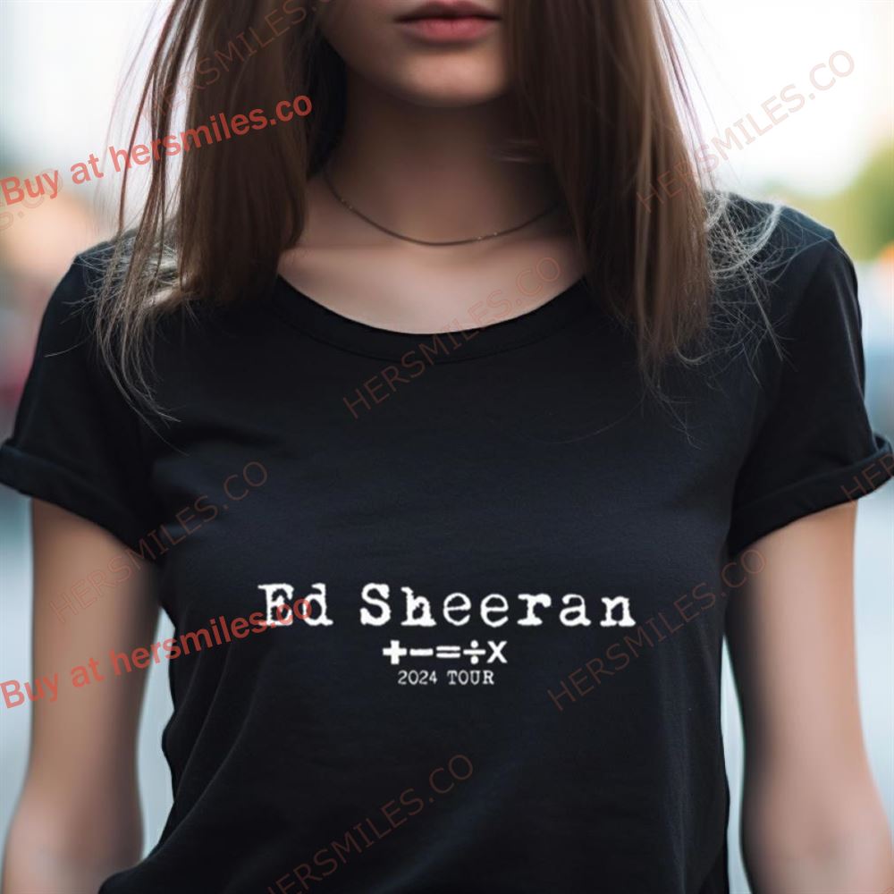 Ed Sheeran On Tour Mathematics 2024 Shirt Ed Sheeran On Tour Mathematics 2024 Shirt