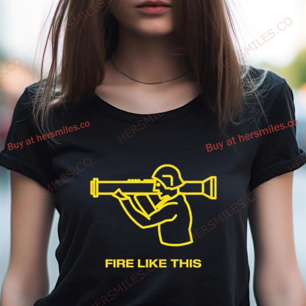 Fire Like This Tee Shirt Fire Like This Tee Shirt