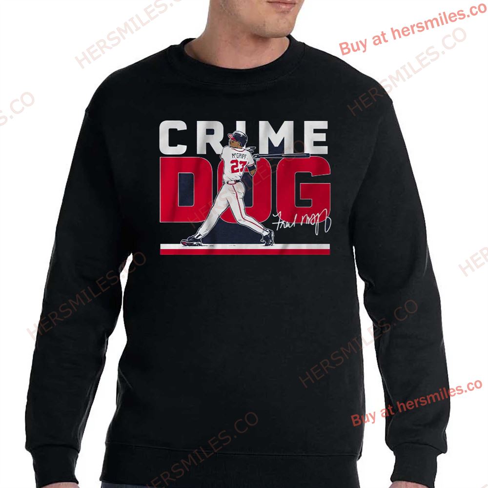 Fred Mcgriff Crime Dog Atlanta Shirt Fred Mcgriff Crime Dog Atlanta Shirt