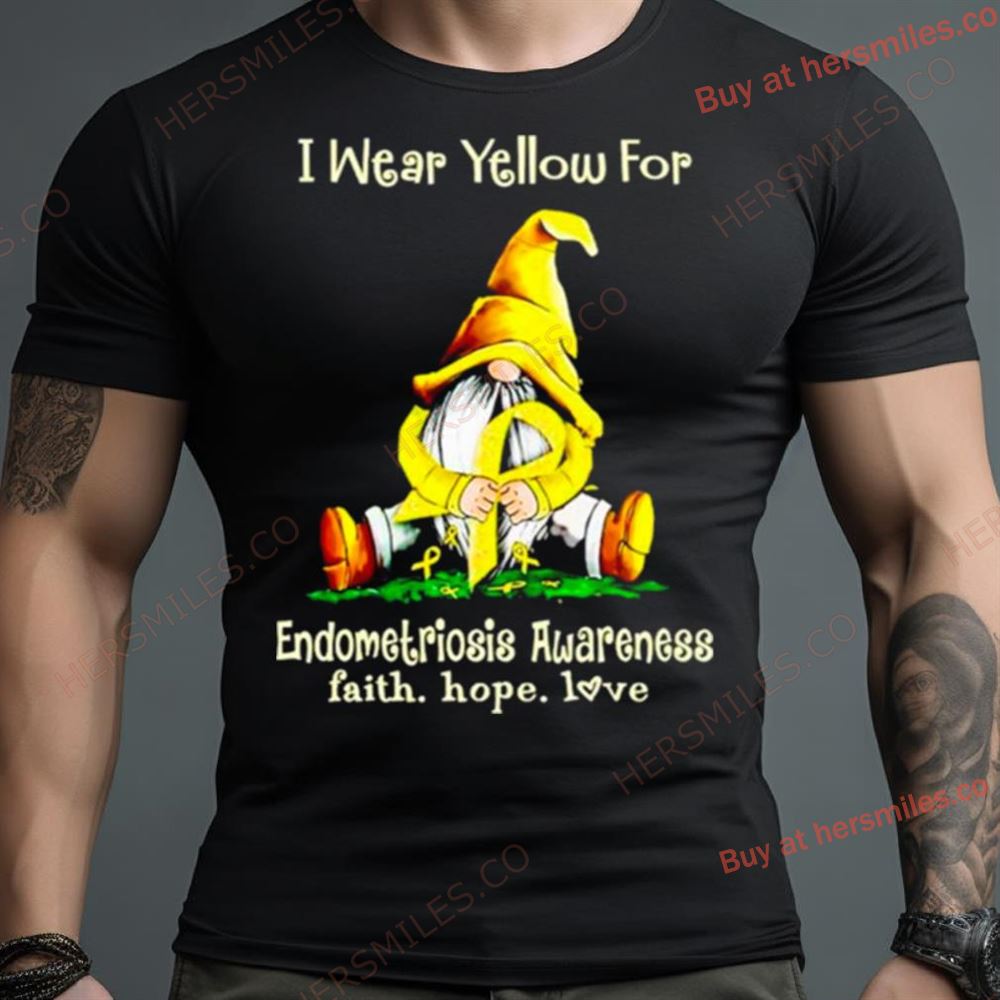Gnome I Wear Yellow For Endometriosis Awareness Faith Hope Love Shirt