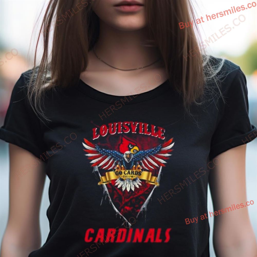 Go Cards Louisville Cardinals Football Us Eagle Shirt Go Cards Louisville Cardinals Football Us Eagle Shirt
