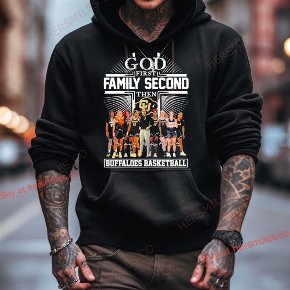 God First Family Second Then Buffaloes Women'S Basketball Signatures Shirt God First Family Second Then Buffaloes Women'S Basketball Signatures Shirt