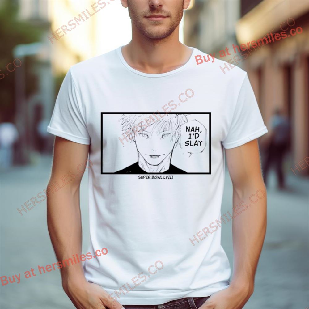 Gojo Nah I’D Slay Super Bowl Lviii Shirt