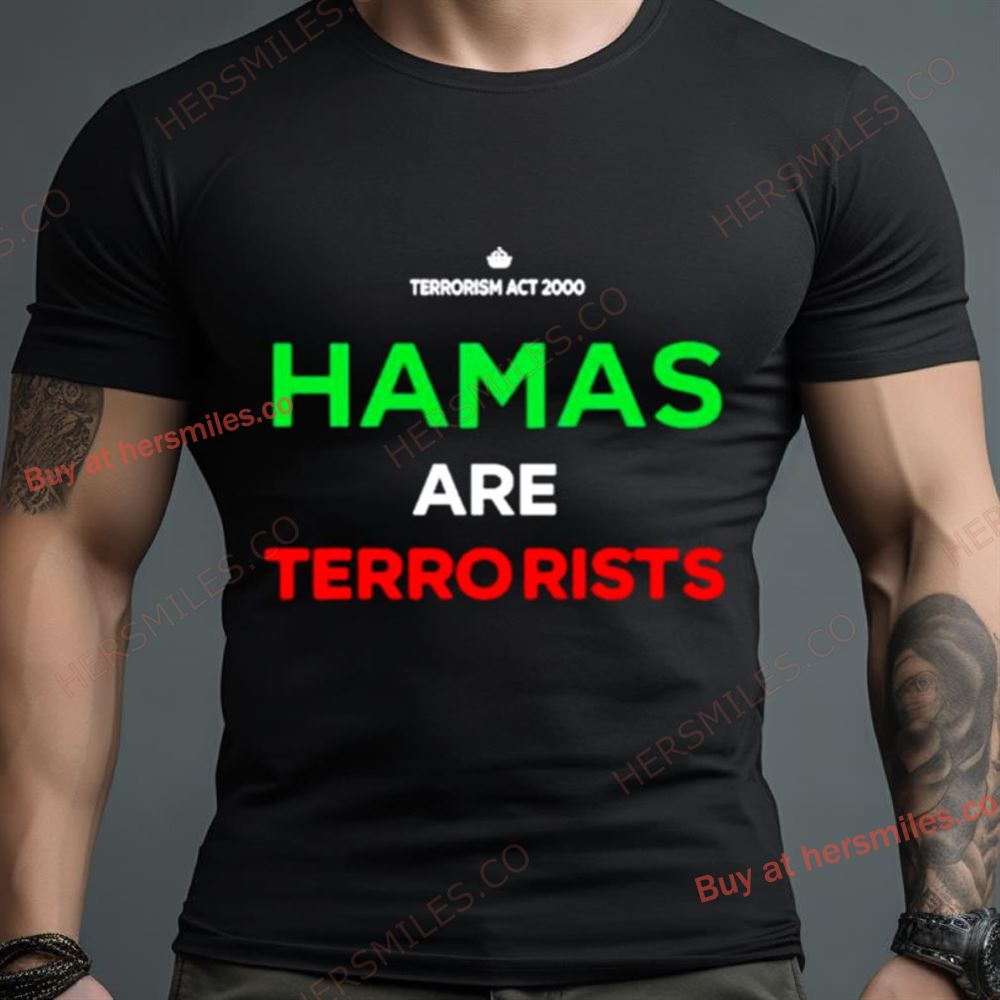 Hamas Are Terrorists Please Don’T Arrest Me Shirt