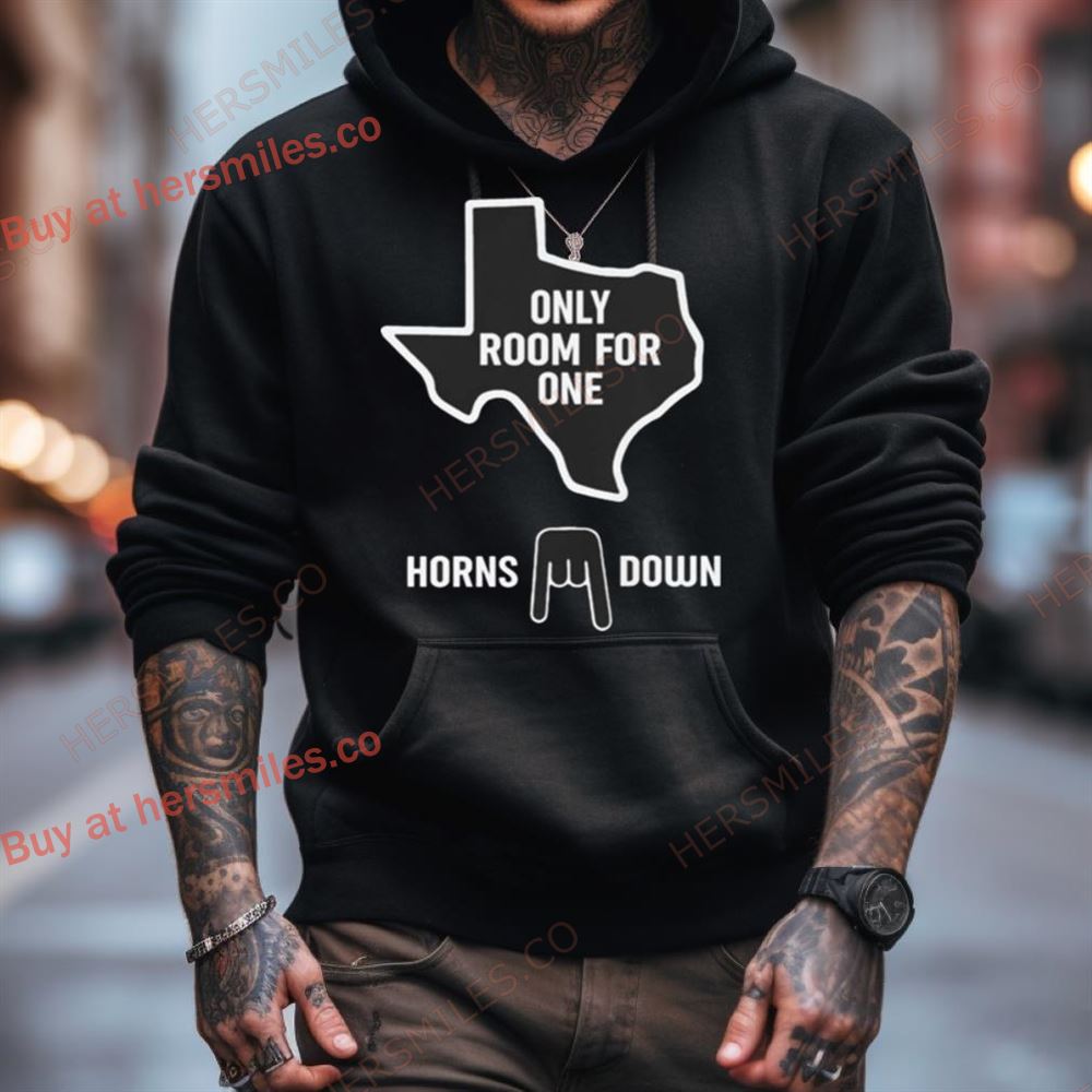 Horns Down Only Room For One Shirt Horns Down Only Room For One Shirt