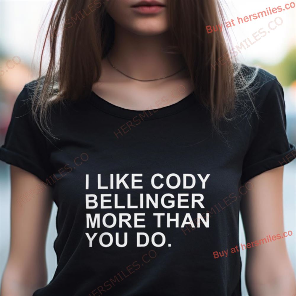I Like Cody Bellinger More Than You Do Shirt I Like Cody Bellinger More Than You Do Shirt