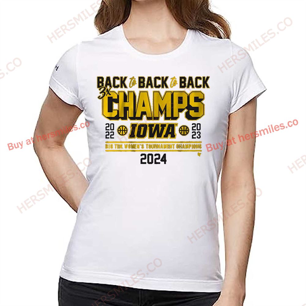 Iowa Basketball Back-to-back-to-back Big Ten Women’s Basketball Tournament Champs Shirt