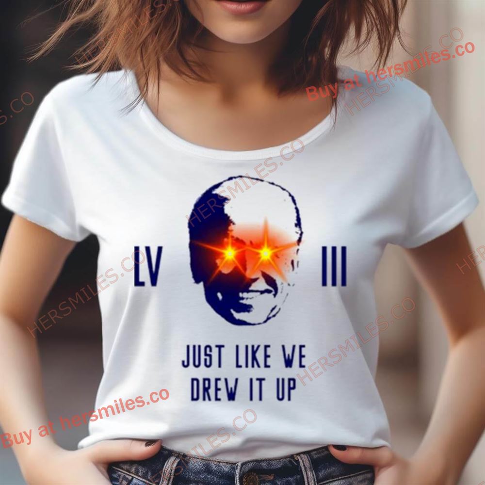 Joe Biden Lviii Just Like We Drew It Up Shirt Joe Biden Lviii Just Like We Drew It Up Shirt