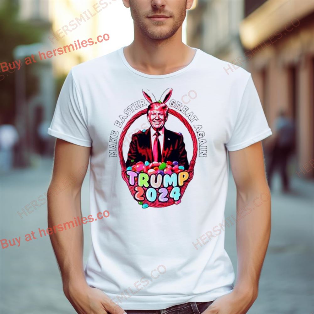 Make Easter Great Again Trump 2024 Shirt