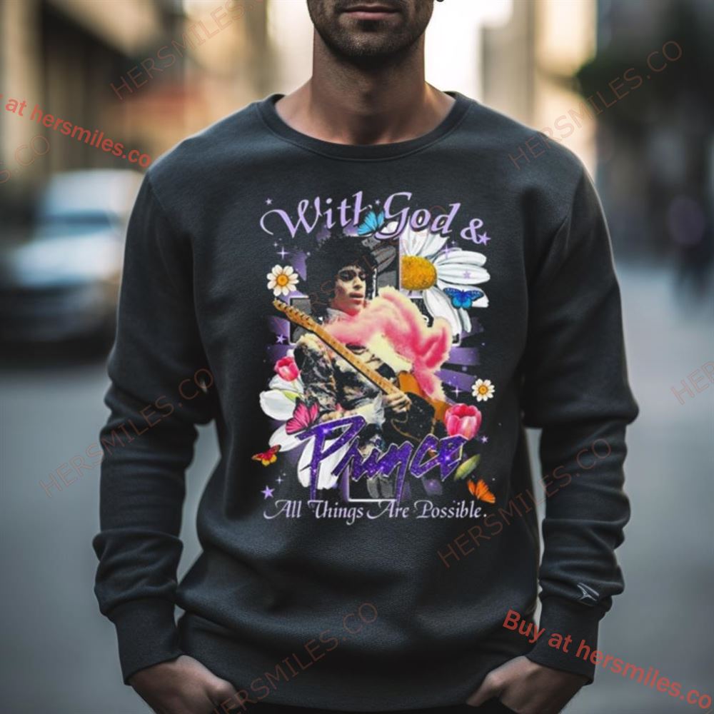 Prince With God & All Things Are Possible Shirt
