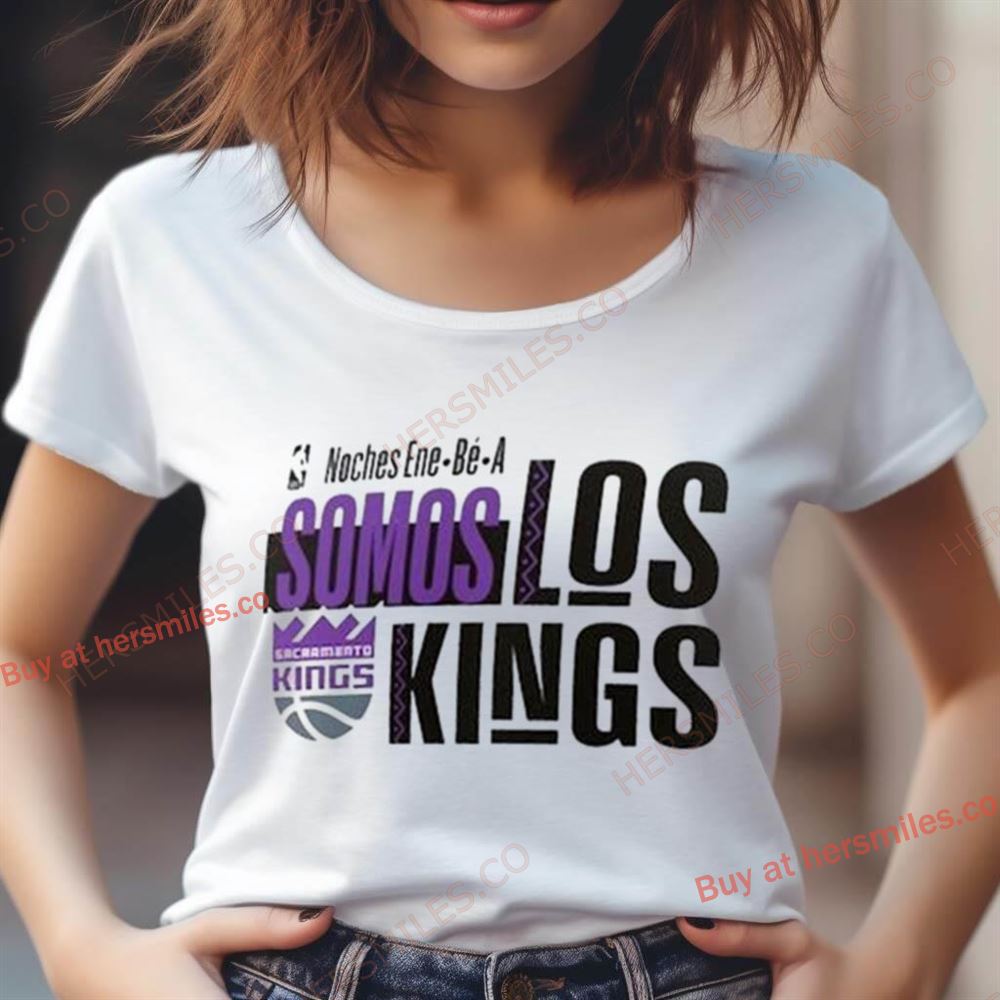 Sacramento Kings Noches Ene Be A Training Somos Shirt Sacramento Kings Noches Ene Be A Training Somos Shirt