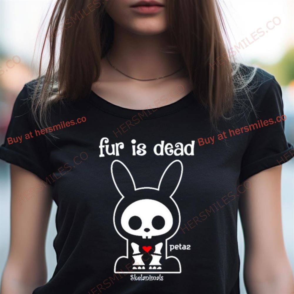 Skelanimals Fur Is Dead Peta2 Shirt Skelanimals Fur Is Dead Peta2 Shirt