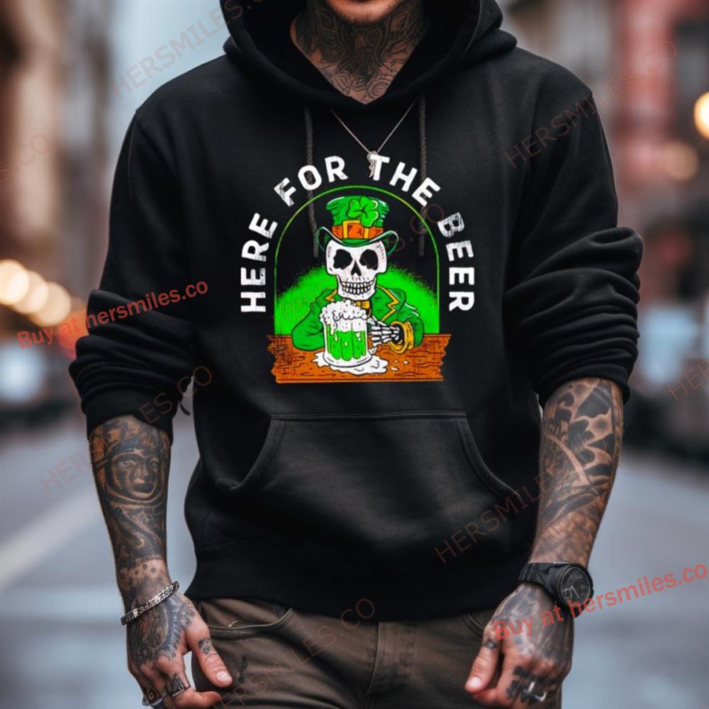 Skeleton St Patrick'S Day Here For The Beer Shirt Skeleton St Patrick'S Day Here For The Beer Shirt