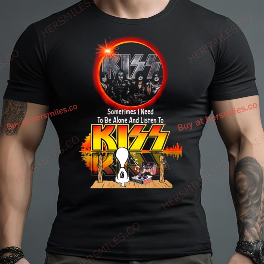 Snoopy Watching Sometimes I Need To Be Alone And Listen To Kiss Shirt