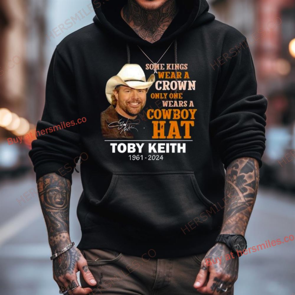 Some Kings Wear A Crown Only One Wears A Cowboy Hat Toby Keith 1961 2024 Signature Shirt Some Kings Wear A Crown Only One Wears A Cowboy Hat Toby Keith 1961 2024 Signature Shirt