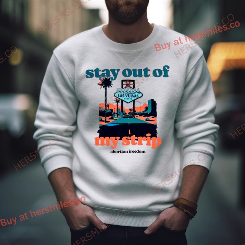 Stay Out Of My Strip Shirt