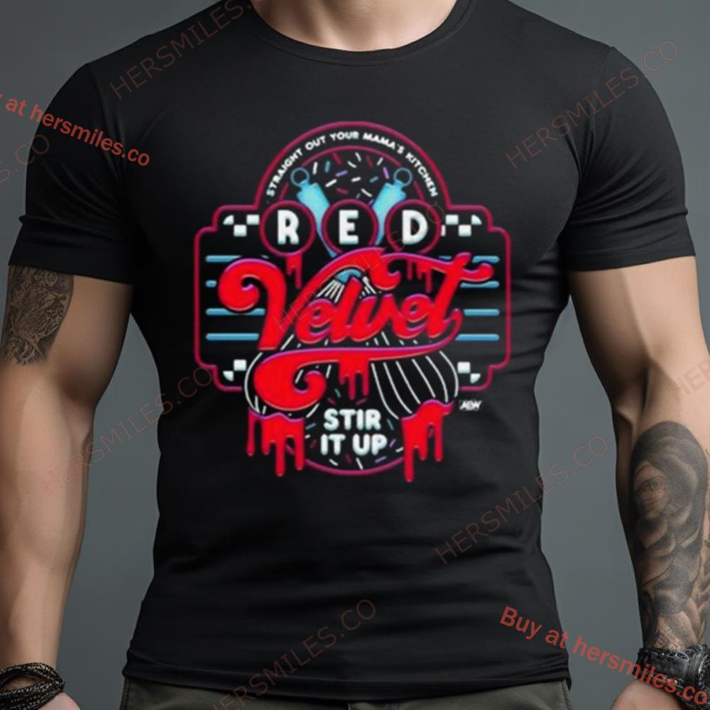 Straight Out Your Mama’S Kitchen Red Velvet Stir It Up Shirt