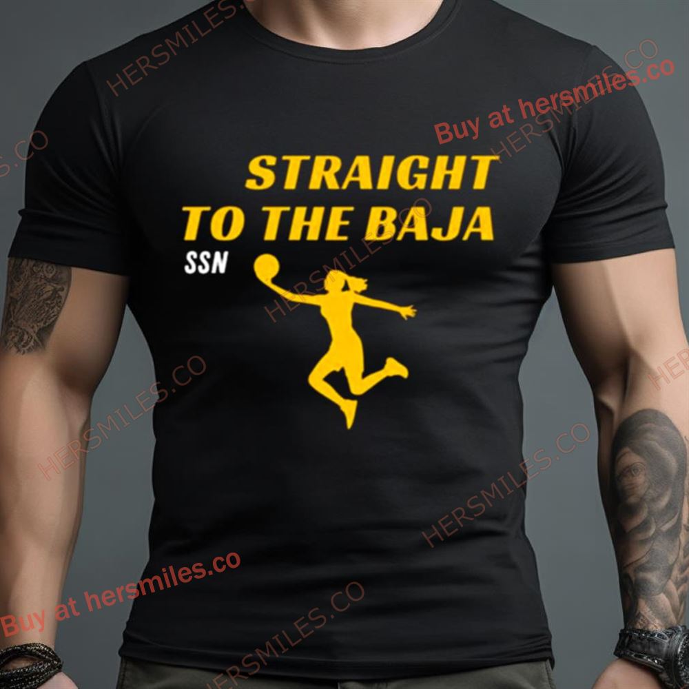 Straight To The Baja Ssn 2024 Shirt