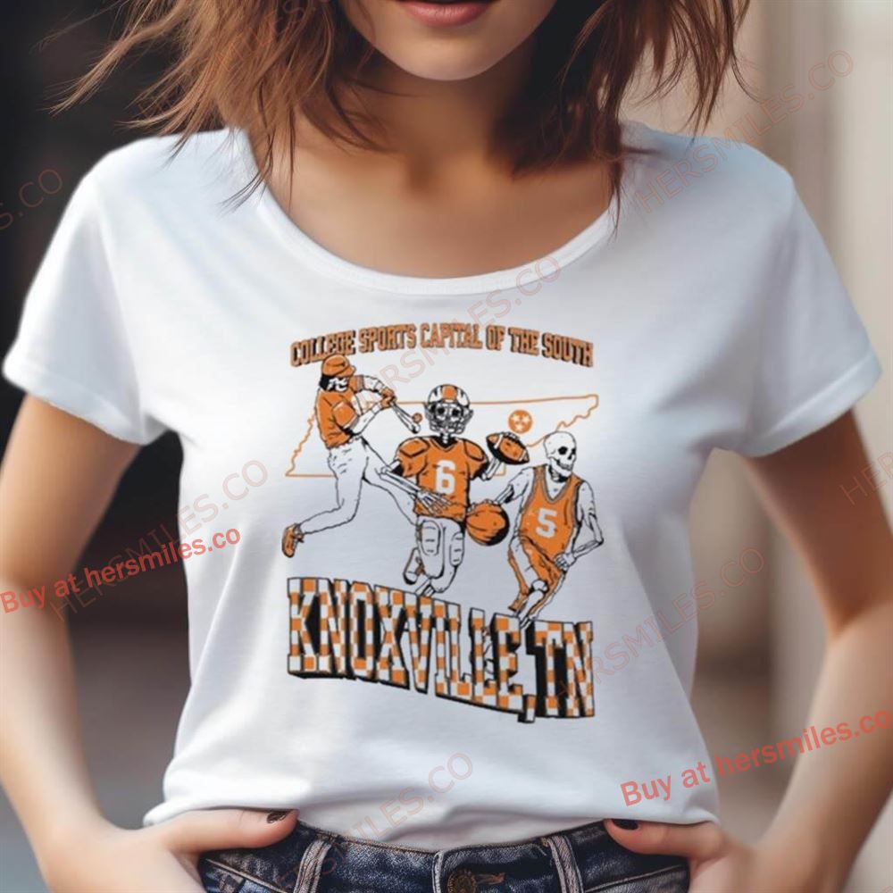 Tennessee College Sports Capital Of The South Knoxville Tn Shirt Tennessee College Sports Capital Of The South Knoxville Tn Shirt