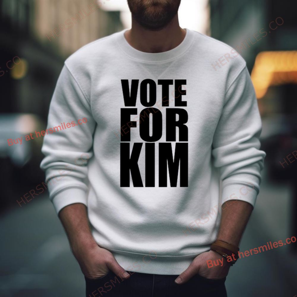 Vote For Kim Shirt Vote For Kim Shirt