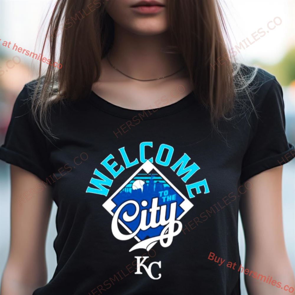 Welcome To The City Kansas City Royals Baseball Shirt Welcome To The City Kansas City Royals Baseball Shirt