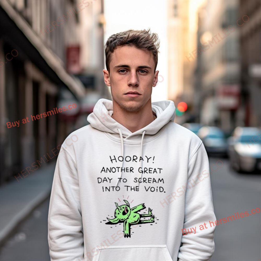 Wizard Of Barge Hooray Another Great Day To Scream Into The Void Shirts Wizard Of Barge Hooray Another Great Day To Scream Into The Void Shirts