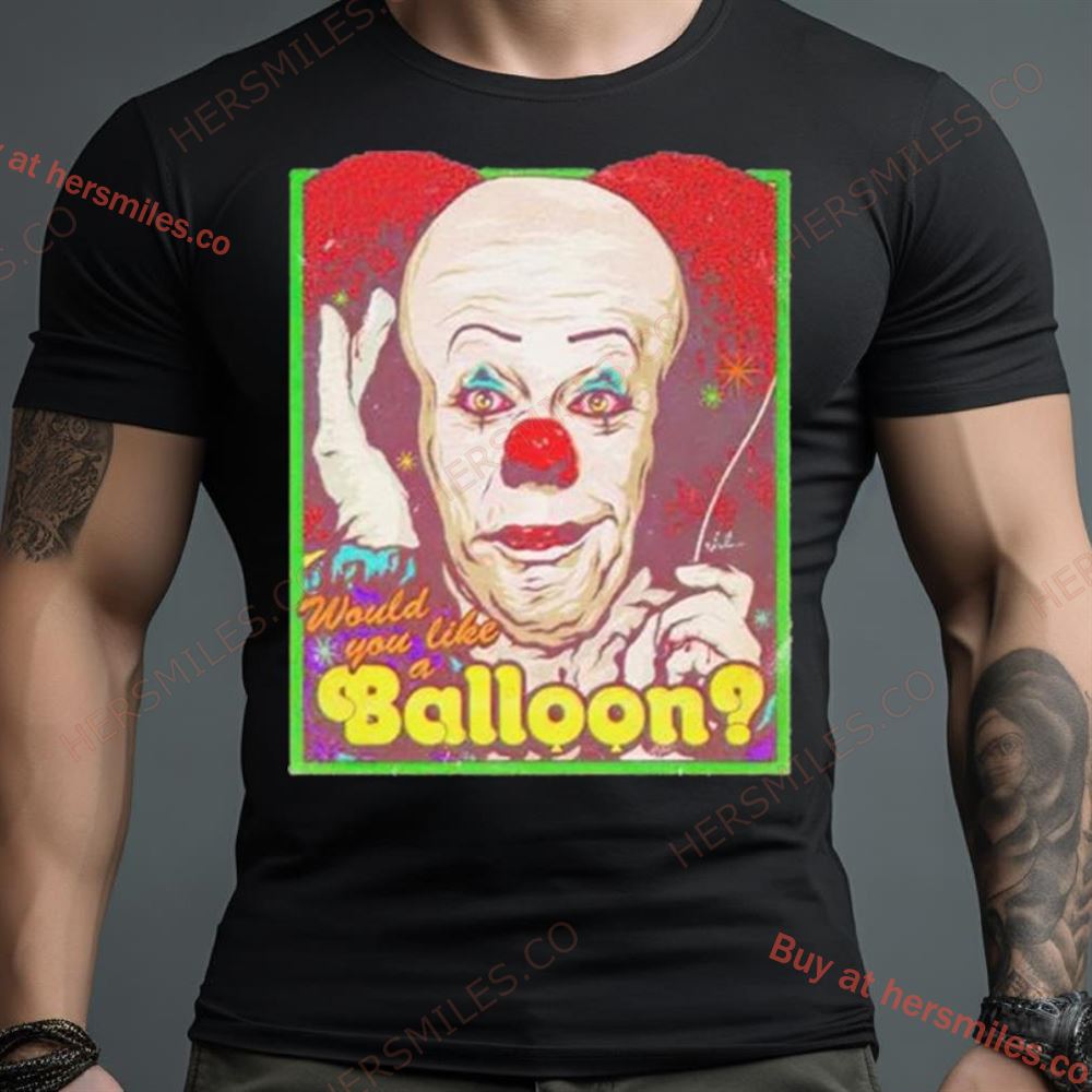 Would You Like A Balloon Shirt