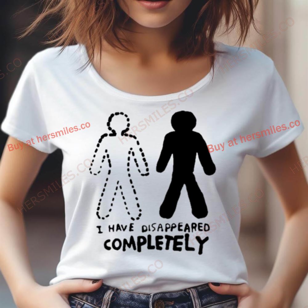 Zoë Bread I Have Disappeared Completely Shirt Zoë Bread I Have Disappeared Completely Shirt