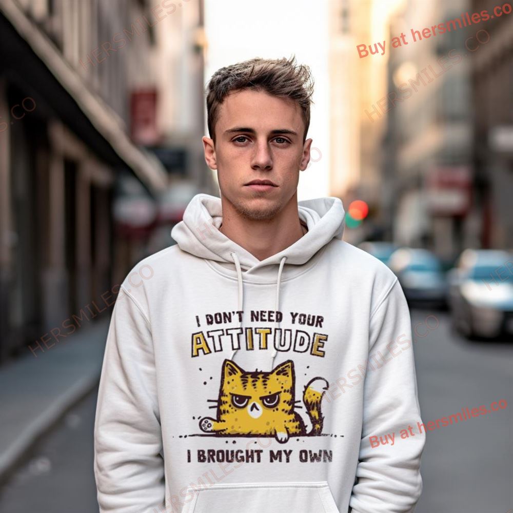 Cat I Don'T Need Your Attitude Shirt Cat I Don'T Need Your Attitude Shirt