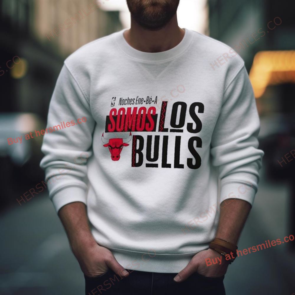 Chicago Bulls Nba Noches Ene Be A Somos Los Bulls 2024 Shirt