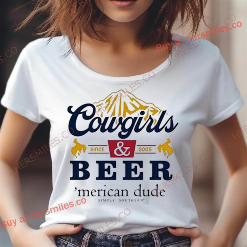 Cowgirls Beer ‘Merican Dude Simply Southern Shirt Cowgirls Beer ‘Merican Dude Simply Southern Shirt